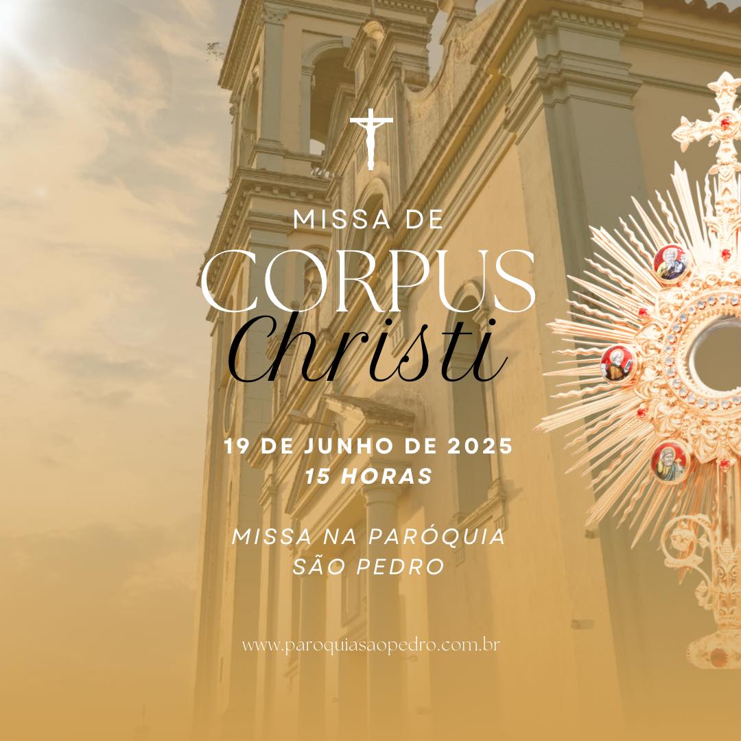 Missa de Corpus Christi na Matriz
19 de Junho - 15h