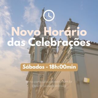 Atenção para o novo horário das Missas!
Agora aos sábados às 18h!