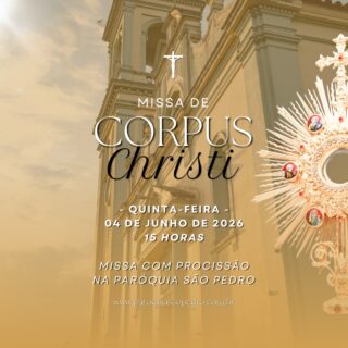 SOLENIDADE DE CORPUS CHRISTI

Na próxima quinta-feira, 04 de junho, somos convidados a viver um momento especial de fé e devoção ao Santíssimo Sacramento.

🕒 Horário: 15h
📍 Local: Paróquia São Pedro

Celebraremos a Santa Missa seguida de procissão, manifestando publicamente nossa fé na presença real de Jesus na Eucaristia.

Venha participar conosco deste momento de adoração, unidade e amor!

“Eu sou o pão da vida. Quem vem a mim nunca mais terá fome.” (Jo 6,35)