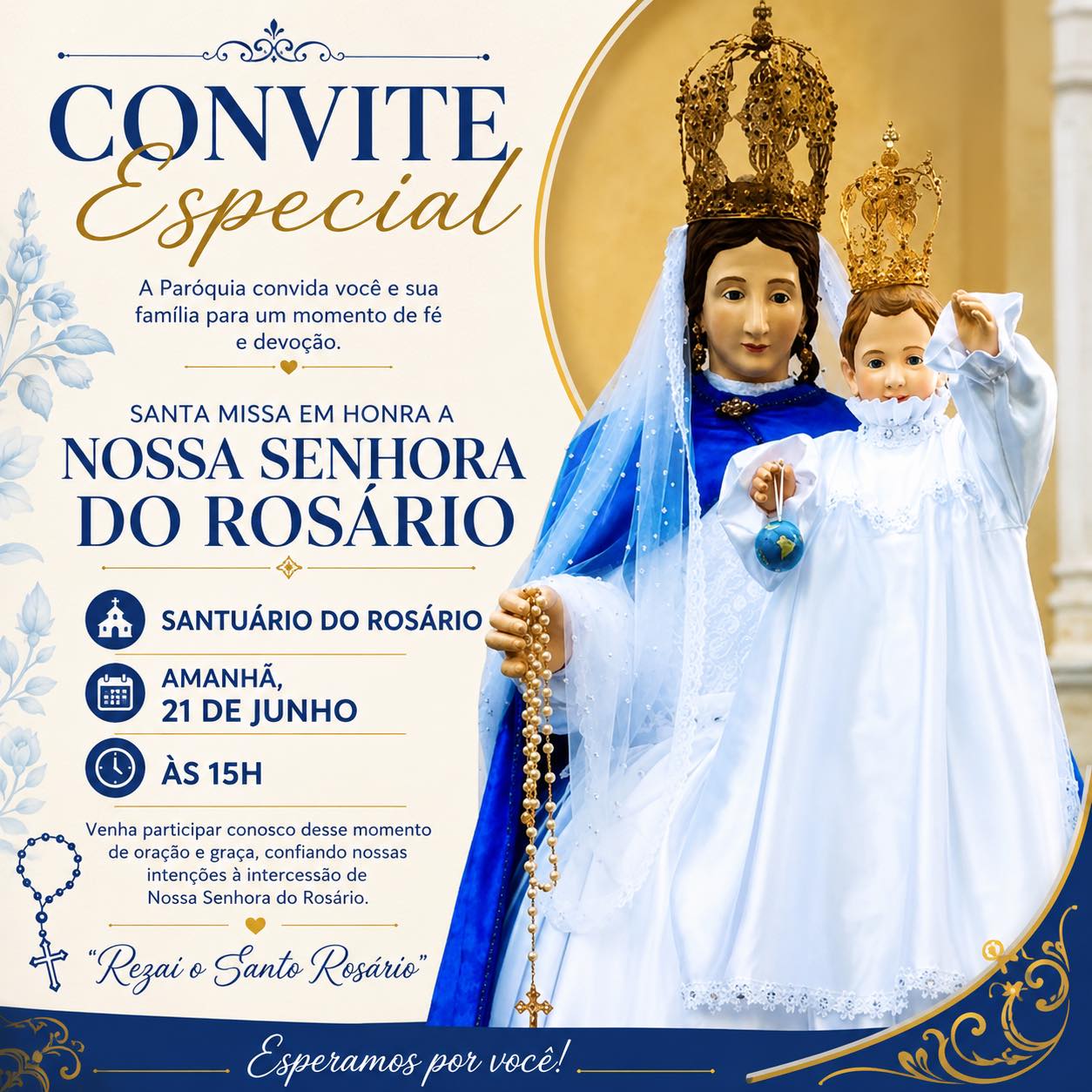 A Paróquia convida você e sua família para um momento de fé e devoção 🙏

✨ Santa Missa em honra a Nossa Senhora do Rosário
📍 Santuário do Rosário
📅 Amanhã, 21 de junho
⏰ Às 15h

Venha participar conosco desse momento de oração e graça, confiando nossas intenções à intercessão de Nossa Senhora do Rosário.

💙 “Rezai o Santo Rosário”

Esperamos por você!